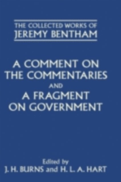 Philip Schofield, H. L. A Hart, J. H. Burns - Comment on the Commentaries and A Fragment on Government, E-bok