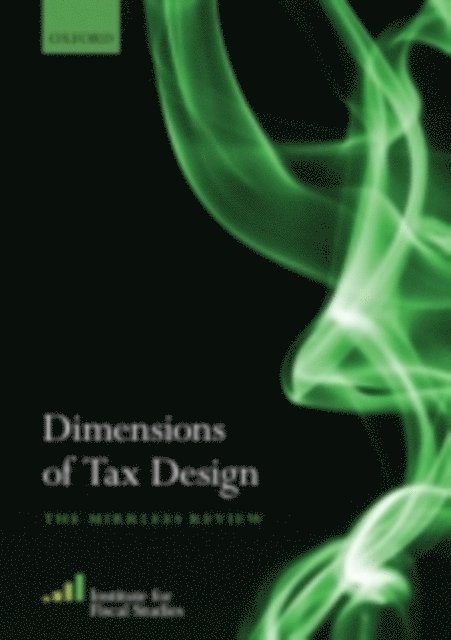 Institute for Fiscal (IFS) Studies - Dimensions of Tax Design, E-bok