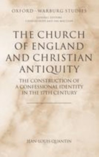 Jean-Louis Quantin - Church of England and Christian Antiquity, E-bok