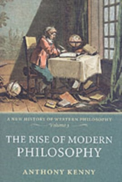 Anthony Kenny - Rise of Modern Philosophy, E-bok