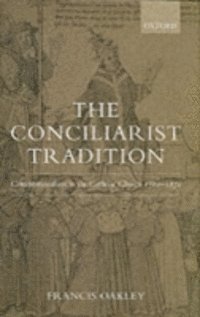 Francis Oakley - Conciliarist Tradition, E-bok