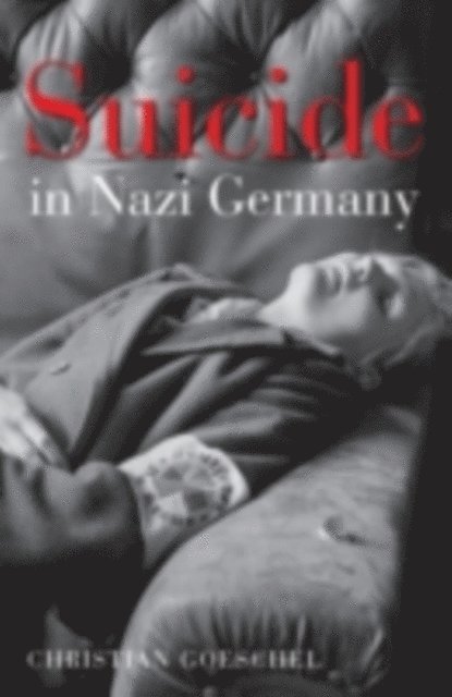 Christian Goeschel - Suicide in Nazi Germany, E-bok