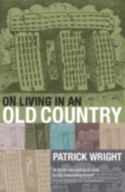 Patrick Wright - On Living in an Old Country, E-bok
