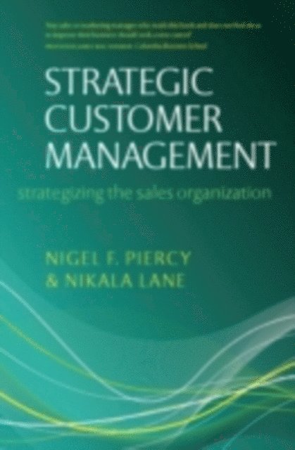Nikala Lane, Nigel F Piercy - Strategic Customer Management, E-bok