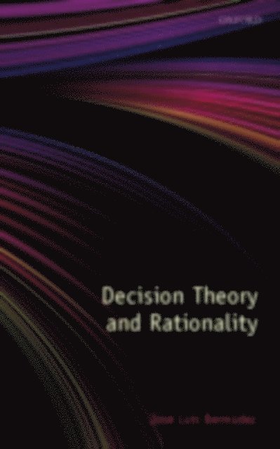Jose Luis Bermudez - Decision Theory and Rationality, E-bok