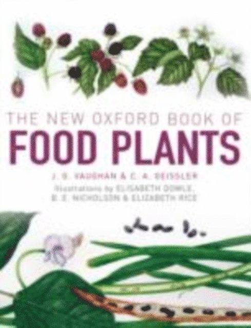 Catherine Geissler, John Vaughan - New Oxford Book of Food Plants, E-bok