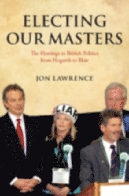Jon Lawrence - Electing Our Masters, E-bok. Tillgänglighet: Lägg i varukorg