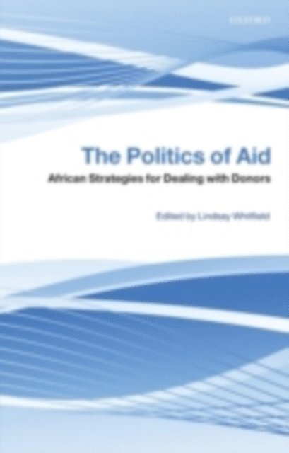 Lindsay Whitfield - Politics of Aid, E-bok