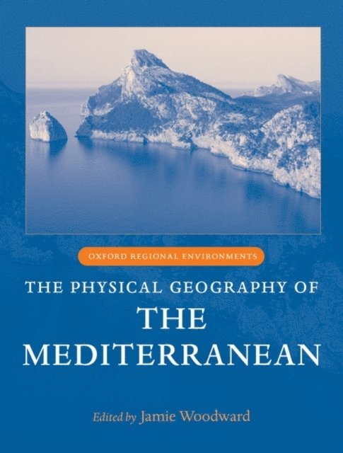 Jamie Woodward - Physical Geography of the Mediterranean, E-bok