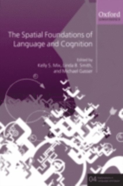 Michael Gasser, Linda B. Smith, Kelly S. Mix - Spatial Foundations of Language and Cognition, E-bok