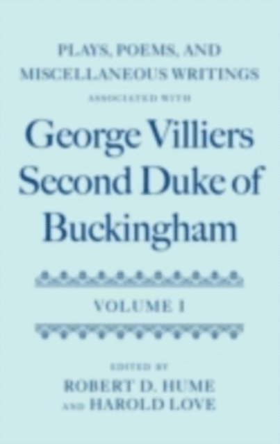 Harold Love, Robert D. Hume - Plays, Poems, and Miscellaneous Writings associated with George Villiers, Second Duke of Buckingham, E-bok
