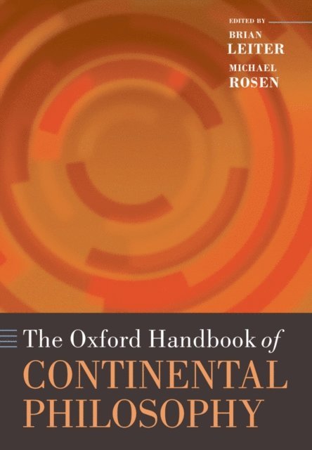 Michael Rosen, Brian Leiter - Oxford Handbook of Continental Philosophy, E-bok