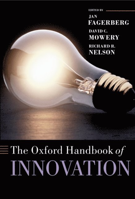 Richard R. Nelson, David C. Mowery, Jan Fagerberg - Oxford Handbook of Innovation, E-bok