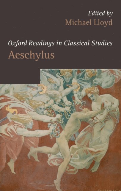 Michael Lloyd - Oxford Readings in Classical Studies: Aeschylus, E-bok