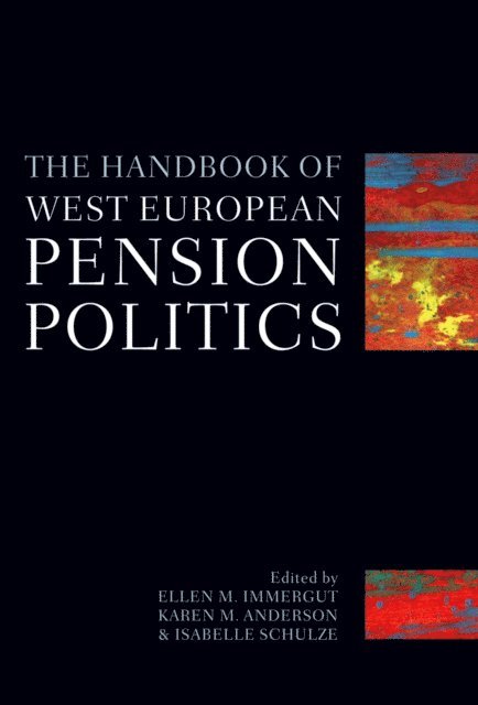 Isabelle Schulze, M. Anderson, M. Immergut - Handbook of West European Pension Politics, E-bok. Tillgänglighet: Lägg i varukorg