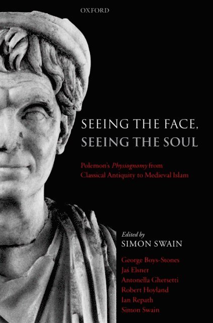 Simon Swain, Ian Repath, Robert Hoyland, Antonella Ghersetti, Jas Elsner, George Boys-Stones, Simon Swain - Seeing the Face, Seeing the Soul, E-bok
