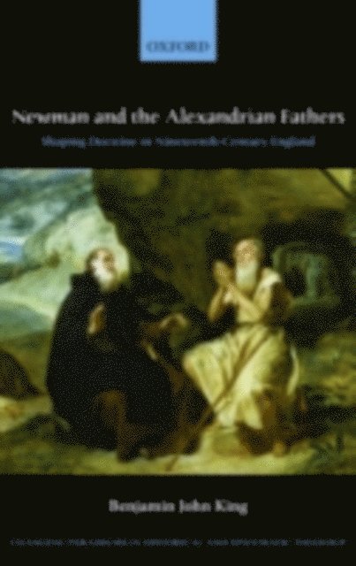 Benjamin J. King - Newman and the Alexandrian Fathers, E-bok