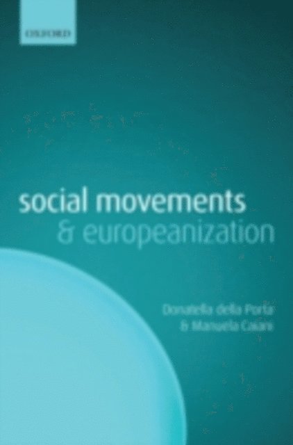 Manuela Caiani, Donatella della Porta - Social Movements and Europeanization, E-bok