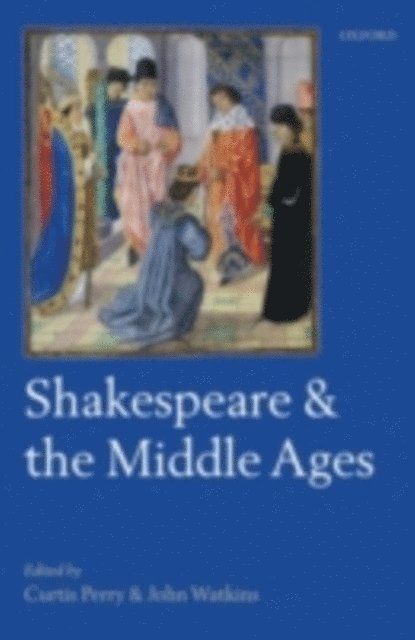 John Watkins, Curtis Perry - Shakespeare and the Middle Ages, E-bok