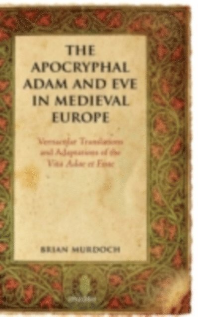 Brian Murdoch - Apocryphal Adam and Eve in Medieval Europe, E-bok