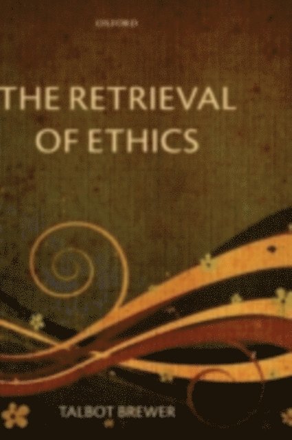 Talbot Brewer - Retrieval of Ethics, E-bok