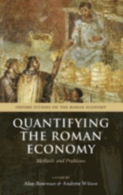 Andrew Wilson, Alan Bowman - Quantifying the Roman Economy, E-bok
