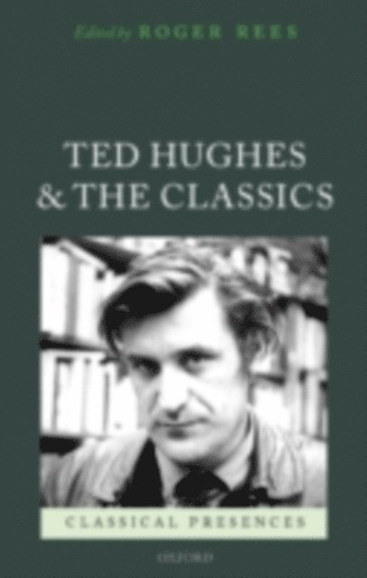 Roger Rees - Ted Hughes and the Classics, E-bok