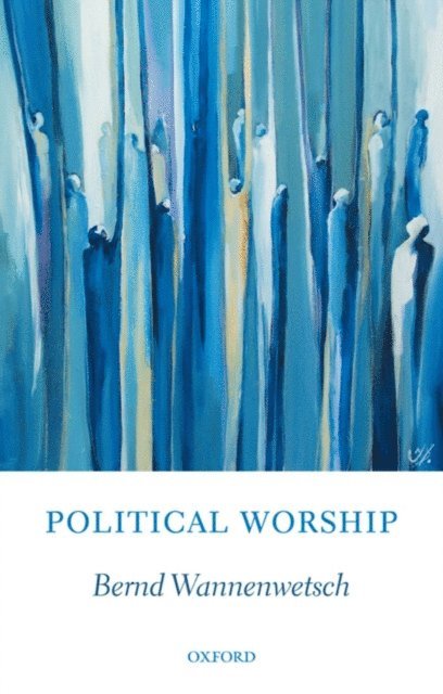 Bernd Wannenwetsch - Political Worship, E-bok