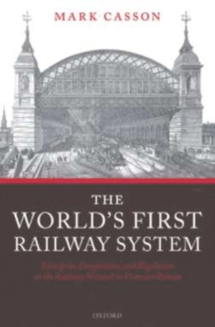 Mark Casson - World's First Railway System, E-bok