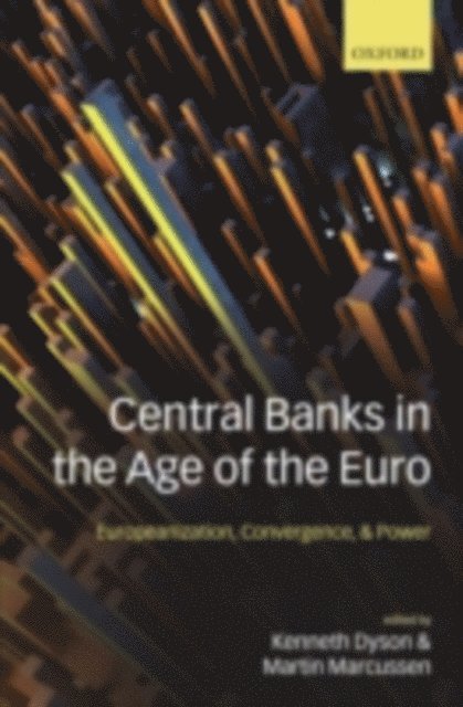 Martin Marcussen, Kenneth Dyson - Central Banks in the Age of the Euro, E-bok