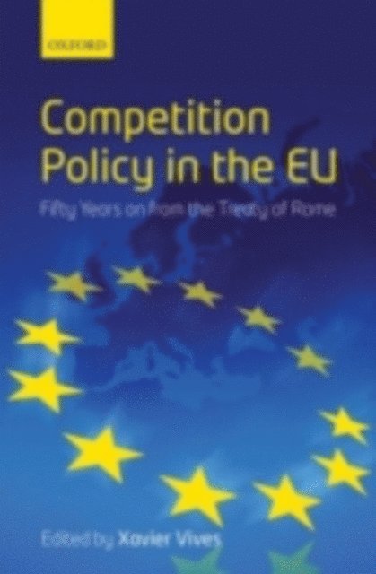 Xavier Vives - Competition Policy in the EU, E-bok