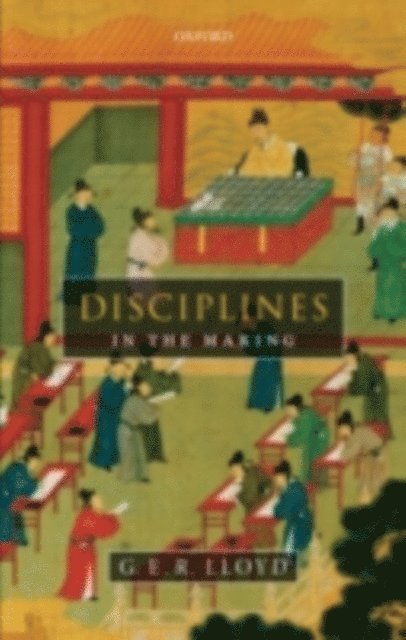 G. E. R. Lloyd - Disciplines in the Making, E-bok