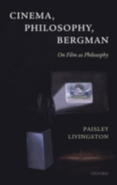 Paisley Livingston - Cinema, Philosophy, Bergman, E-bok