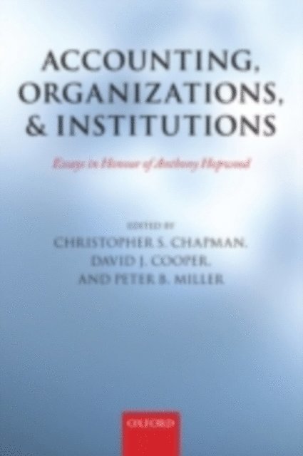 Peter Miller, David J. Cooper, Christopher S. Chapman - Accounting, Organizations, and Institutions, E-bok