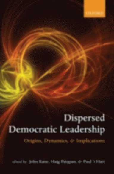 Paul 't Hart, Haig Patapan, John Kane - Dispersed Democratic Leadership, E-bok