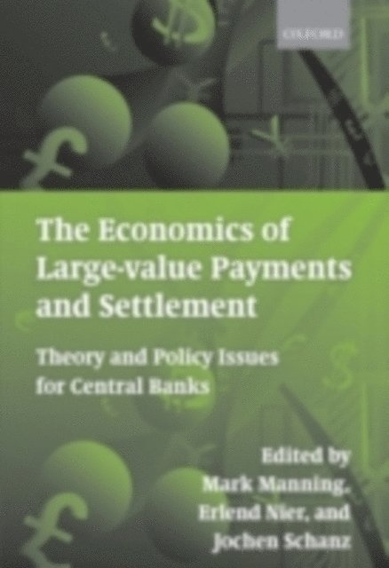 Jochen Schanz, Erlend Nier, Mark Manning - Economics of Large-value Payments and Settlement, E-bok