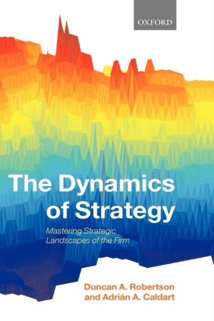 Adrian A. Caldart, Duncan A. Robertson - Dynamics of Strategy, E-bok
