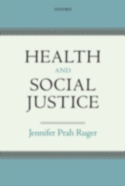Jennifer Prah Ruger - Health and Social Justice, E-bok