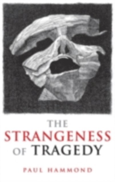 Paul Hammond - Strangeness of Tragedy, E-bok