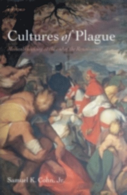 Samuel K. Cohn Jr. - Cultures of Plague, E-bok