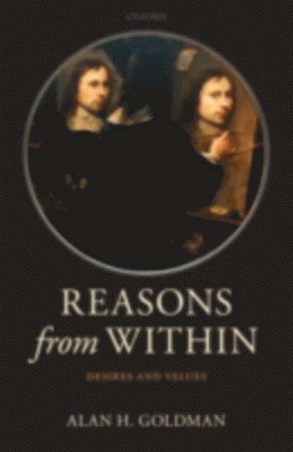 Alan H. Goldman - Reasons from Within, E-bok