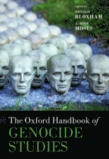 A. Dirk Moses, Donald Bloxham - Oxford Handbook of Genocide Studies, E-bok