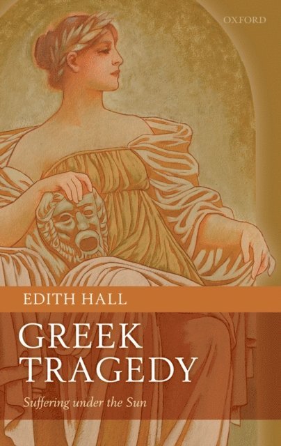 Edith Hall - Greek Tragedy, E-bok