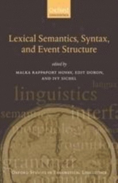 Ivy Sichel, Edit Doron, Malka Rappaport Hovav - Lexical Semantics, Syntax, and Event Structure, E-bok