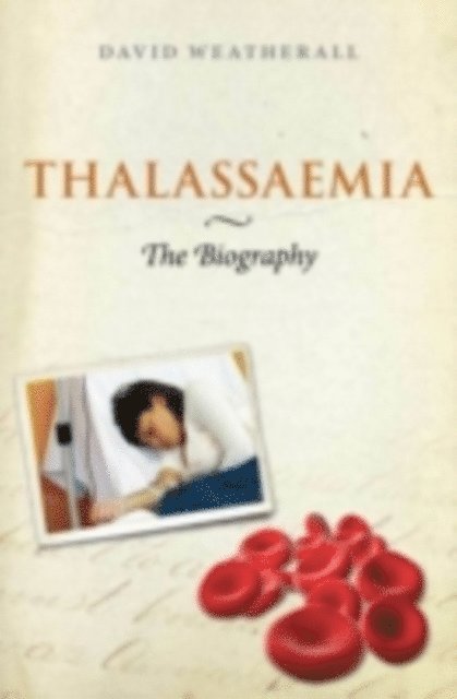 David Weatherall - Thalassaemia: The Biography, E-bok