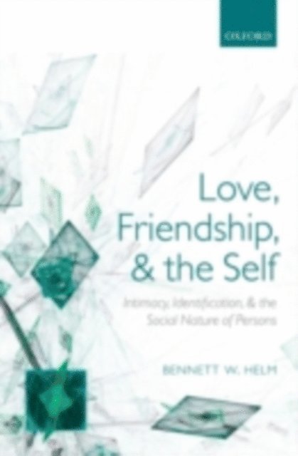 Bennett W. Helm - Love, Friendship, and the Self, E-bok