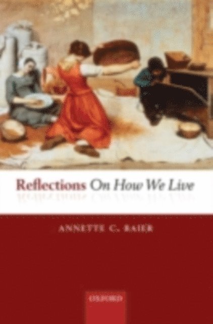 Annette Baier - Reflections On How We Live, E-bok