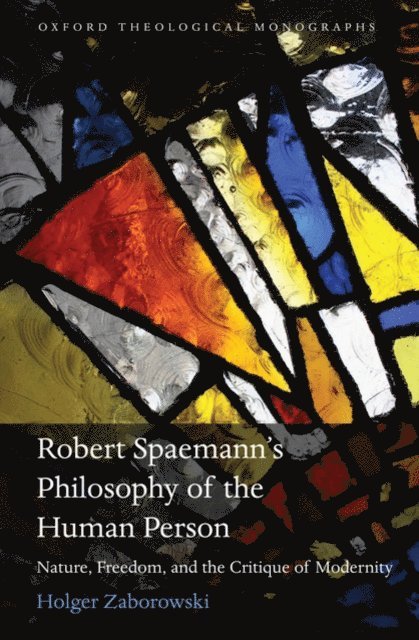 Holger Zaborowski - Robert Spaemann's Philosophy of the Human Person, E-bok