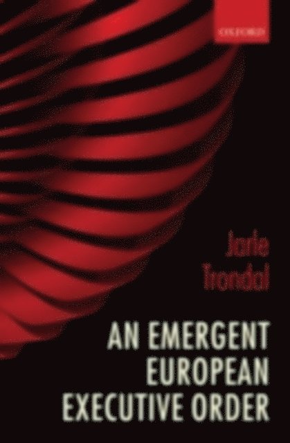 Jarle Trondal - Emergent European Executive Order, E-bok