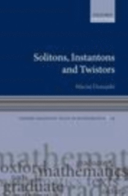 Maciej Dunajski - Solitons, Instantons, and Twistors, E-bok